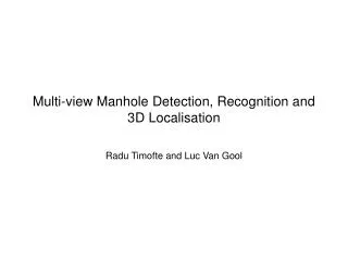 Multi-view Manhole Detection, Recognition and 3D Localisation