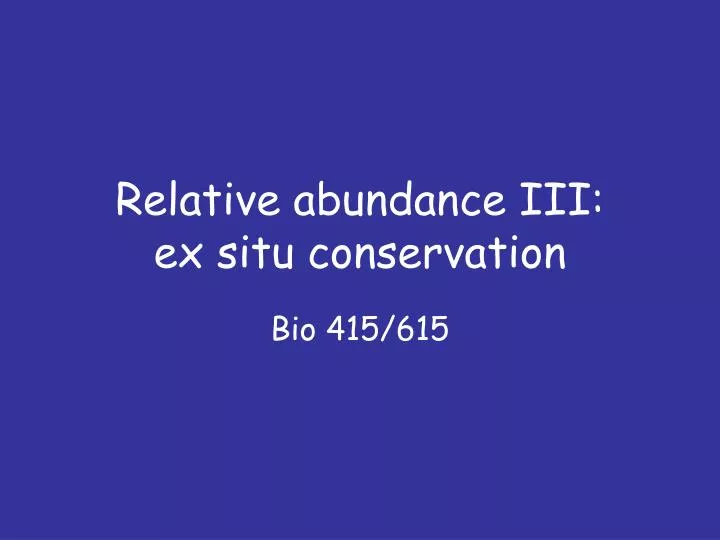 relative abundance iii ex situ conservation
