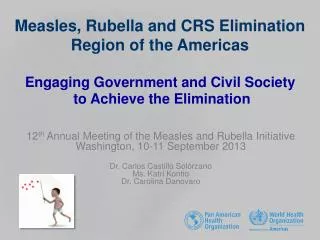 12 th Annual Meeting of the Measles and Rubella Initiative Washington, 10-11 September 2013