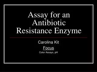 Assay for an Antibiotic Resistance Enzyme