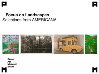 Focus on Landscapes Selections from AMERICANA