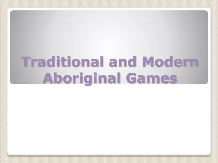traditional and modern aboriginal games