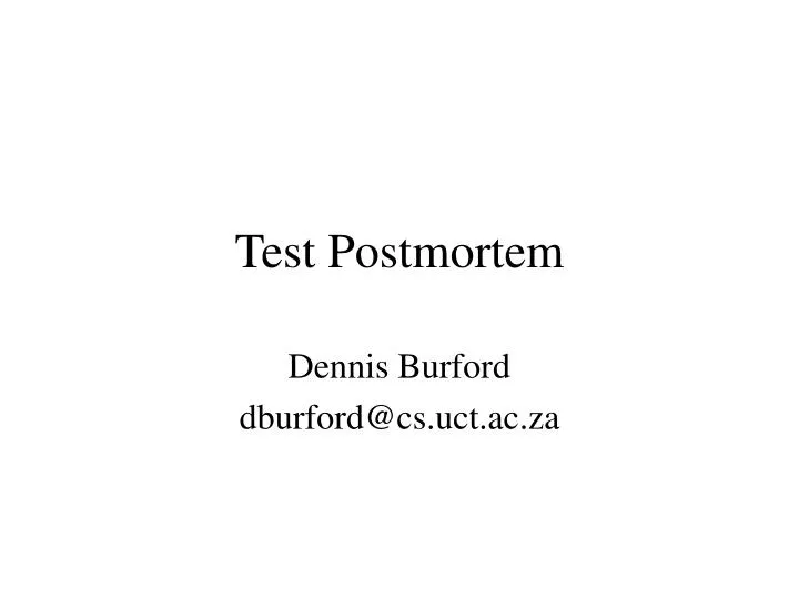test postmortem