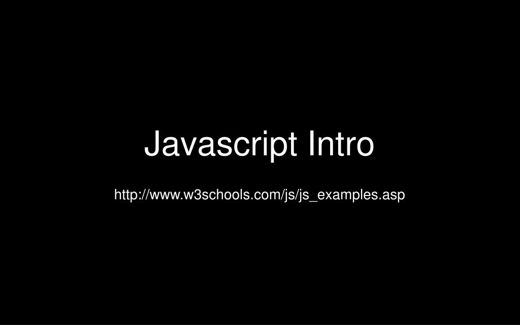 PPT - Javascript Intro PowerPoint Presentation, free download - ID:4621952