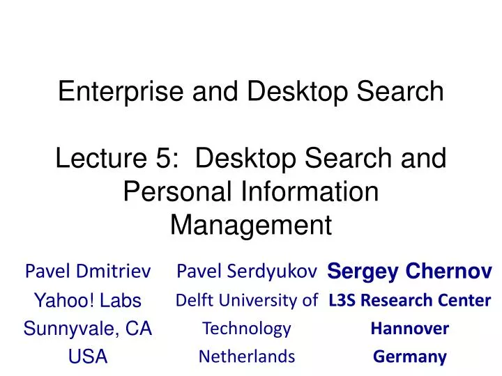 enterprise and desktop search lecture 5 desktop search and personal information management