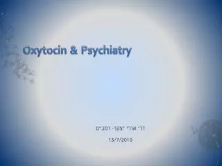 Psychiatry &amp; Oxytocin