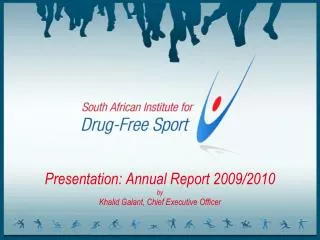 Presentation: Annual Report 2009/2010 by Khalid Galant, Chief Executive Officer