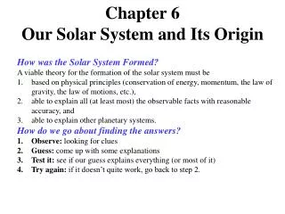 Chapter 6 Our Solar System and Its Origin