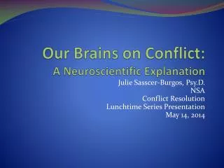 Our Brains on Conflict: A Neuroscientific Explanation
