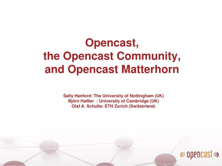 opencast the opencast community and opencast matterhorn