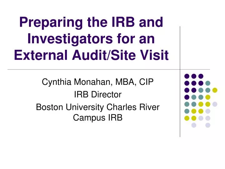 preparing the irb and investigators for an external audit site visit
