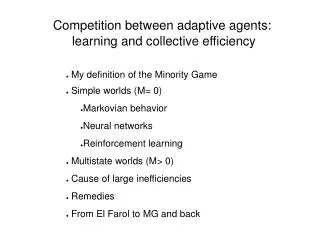 Competition between adaptive agents: learning and collective efficiency