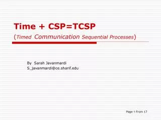 Time + CSP=TCSP ( Timed Communication Sequential Processes )