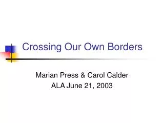 Crossing Our Own Borders