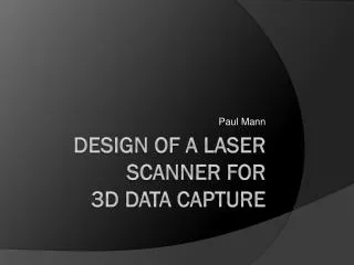 Design of a Laser Scanner for 3D Data Capture