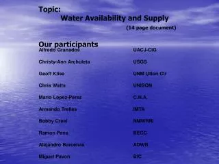 Topic: 	Water Availability and Supply (14 page document) Our participants