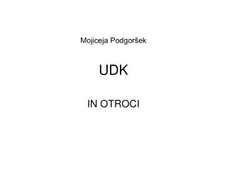 mojiceja podgor ek udk