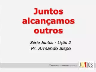 s rie juntos li o 2 pr armando bispo