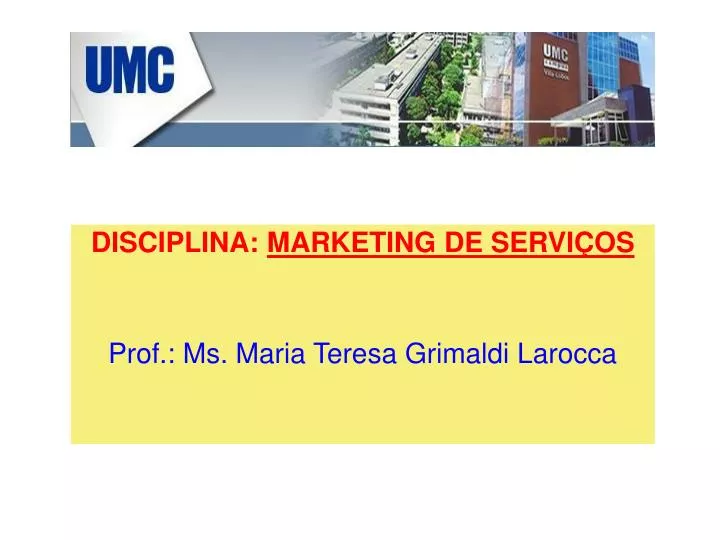 disciplina marketing de servi os prof ms maria teresa grimaldi larocca