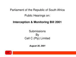 Parliament of the Republic of South Africa Public Hearings on: Interception &amp; Monitoring Bill 2001