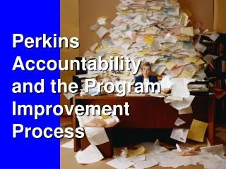 Perkins Accountability and the Program Improvement Process