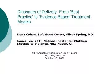 Dinosaurs of Delivery- From 'Best Practice' to 'Evidence Based' Treatment Models
