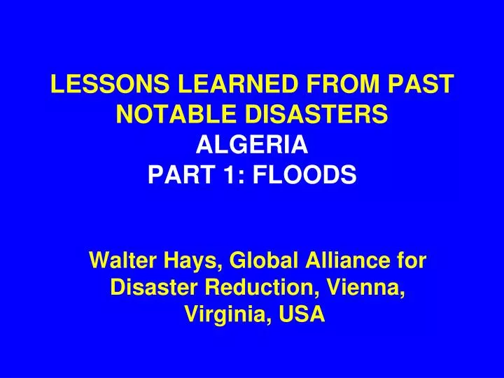 lessons learned from past notable disasters algeria part 1 floods