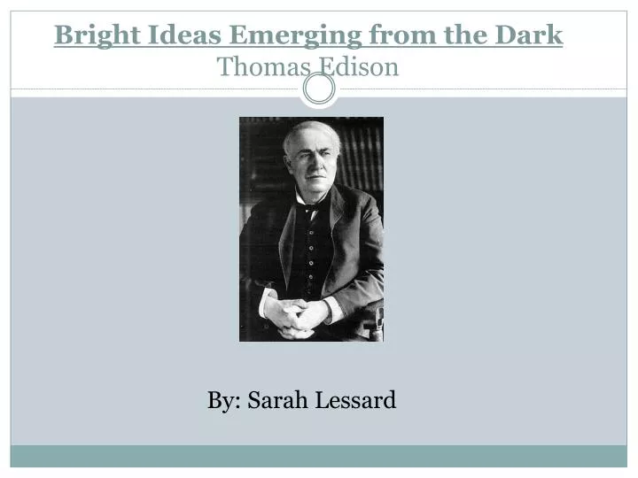 bright ideas emerging from the dark thomas edison
