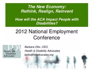 The New Economy: Rethink, Realign, Reinvent How will the ACA Impact People with Disabilities?