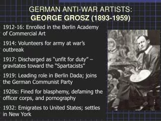GERMAN ANTI-WAR ARTISTS: GEORGE GROSZ (1893-1959)