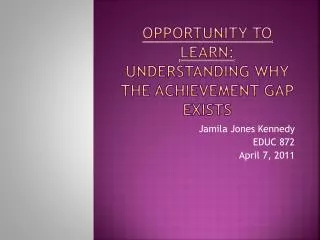 Opportunity to Learn: Understanding why the Achievement Gap Exists