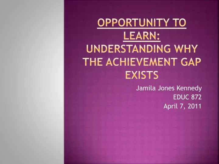 opportunity to learn understanding why the achievement gap exists