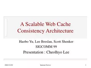 A Scalable Web Cache Consistency Architecture