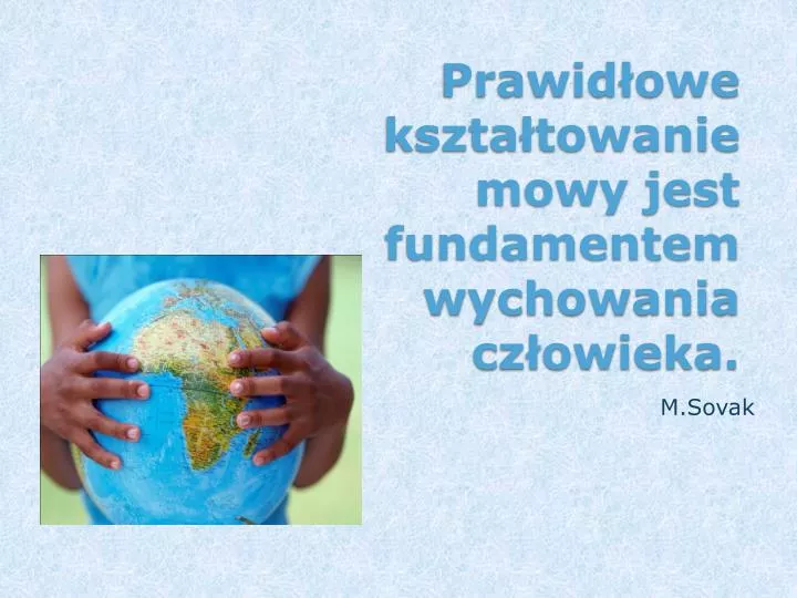 prawid owe kszta towanie mowy jest fundamentem wychowania cz owieka