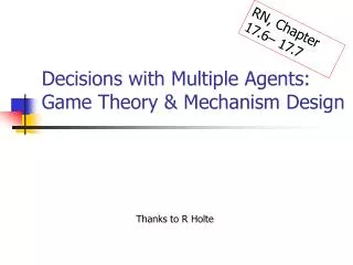 Decisions with Multiple Agents: Game Theory &amp; Mechanism Design