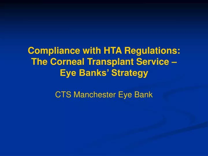 compliance with hta regulations the corneal transplant service eye banks strategy