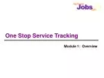 One Stop Service Tracking - slide 1