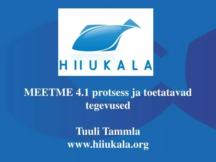 meetme 4 1 protsess ja toetatavad tegevused tuuli tammla www hiiukala org