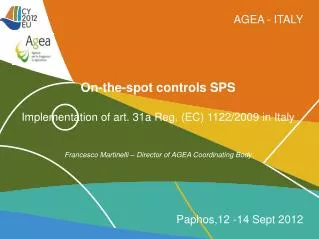 AGEA - ITALY On-the-spot controls SPS Implementation of art. 31a Reg. (EC) 1122/2009 in Italy