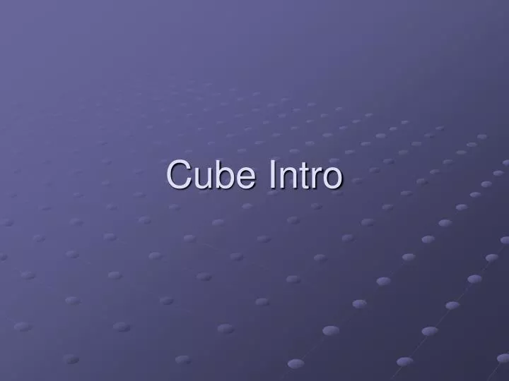 cube intro
