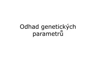 odhad genetick ch parametr