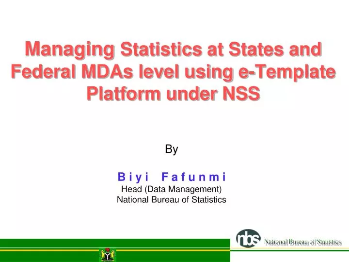 managing statistics at states and federal mdas level using e template platform under nss