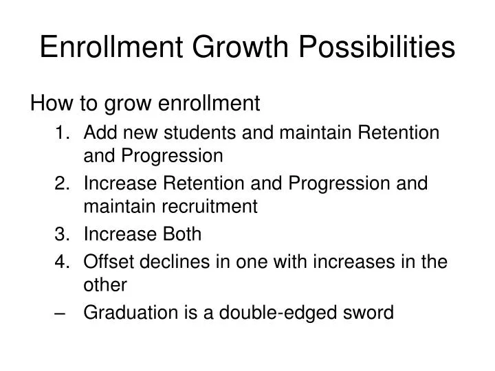 enrollment growth possibilities