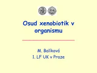 osud xenobiotik v organismu