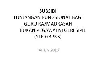 subsidi tunjangan fungsional bagi guru ra madrasah bukan pegawai negeri sipil stf gbpns