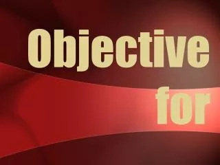 Objective for