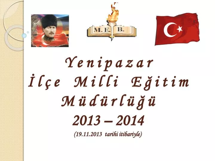 y e n i p a z a r l e m i l l i e i t i m m d r l 2013 2014 19 11 2013 tarihi itibariyle