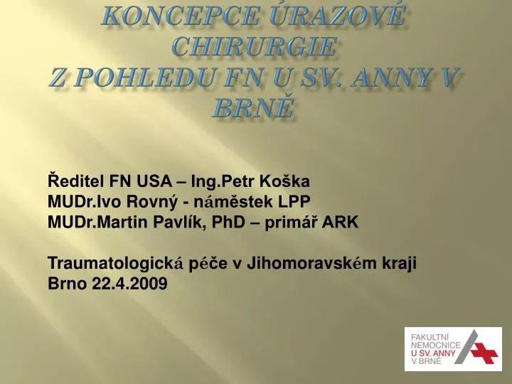 koncepce razov chirurgie z pohledu fn u sv anny v brn