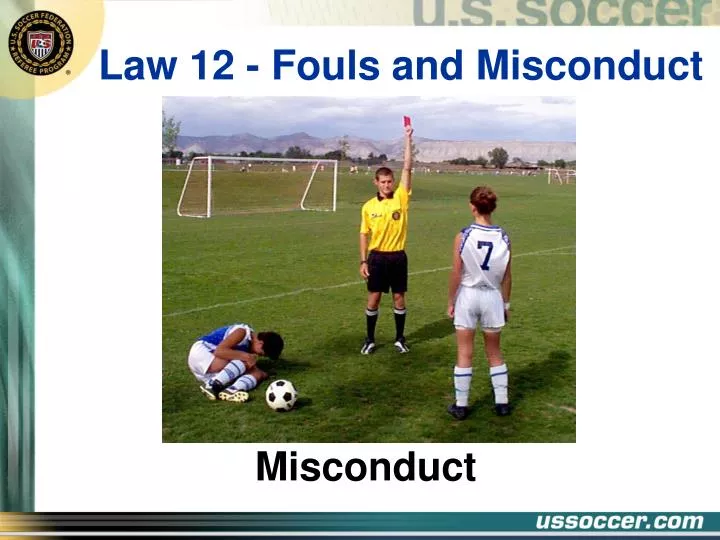 law 12 fouls and misconduct