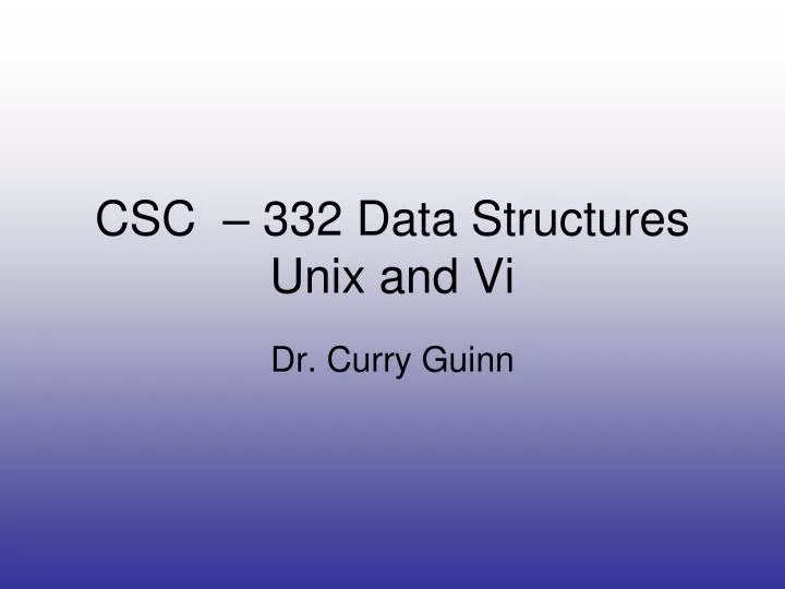 csc 332 data structures unix and vi